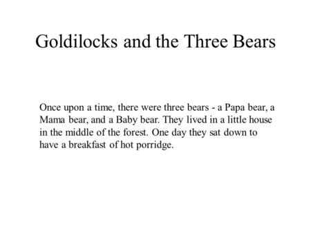 Goldilocks and the Three Bears