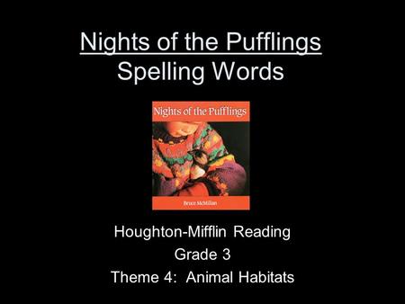 Nights of the Pufflings Spelling Words