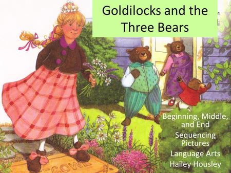 Goldilocks and the Three Bears