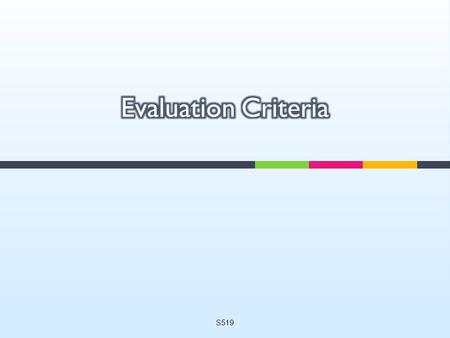 S519.  What is evaluation?  What are the steps involved?  What are step1 and step2?  What are absolute or relative merit? S519.