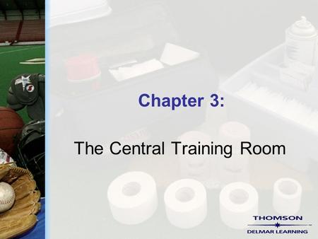 Chapter 3: The Central Training Room. Copyright ©2004 by Thomson Delmar Learning. ALL RIGHTS RESERVED. 2 Central Training Room  A Multipurpose facility.