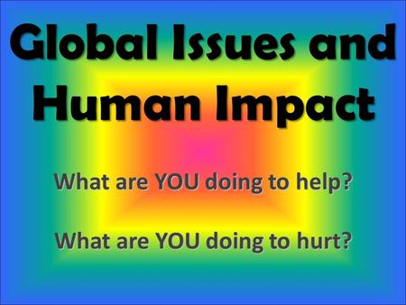 Global Issues and Human Impact