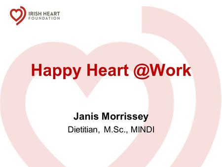 Happy Janis Morrissey Dietitian, M.Sc., MINDI.