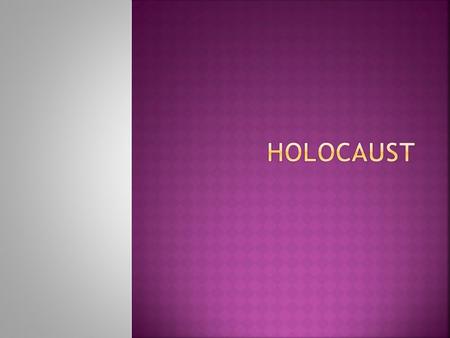  You tell me below:  Genocide-  Deliberate and systematic extermination of a national, racial, political, or cultural group  Anti-Semitism- 