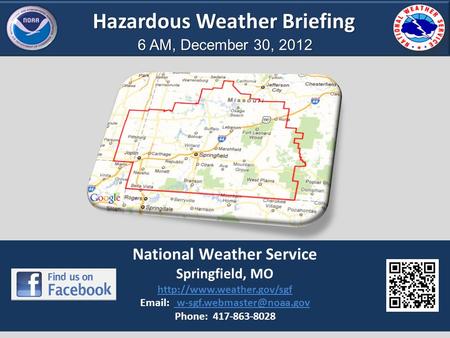 Hazardous Weather Briefing 6 AM, December 30, 2012 National Weather Service Springfield, MO