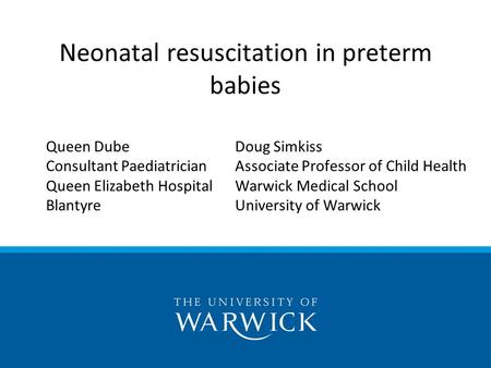 Queen Dube Consultant Paediatrician Queen Elizabeth Hospital Blantyre Doug Simkiss Associate Professor of Child Health Warwick Medical School University.