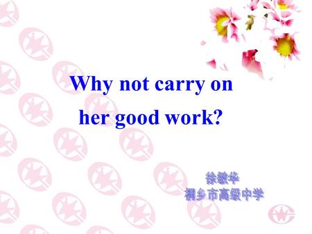 Why not carry on her good work?. A doctor who became a specialist in women’s illnesses. She devoted all her life to medical work for Chinese women and.