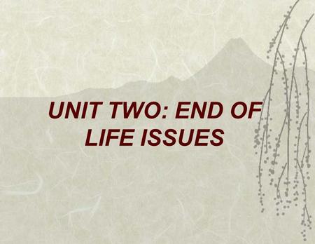 UNIT TWO: END OF LIFE ISSUES. Alvin H. Moss, M.D. The Need for More Physician Communication with Patients/ Families Facing the End of Life. West Virginia.