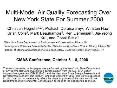 CMAS Conference, October 6 – 8, 2008 The work presented in this paper was performed by the New York State Department of Environmental Conservation with.