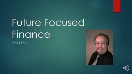 Future Focused Finance PHIL LEWIS Ah! The Future Jet-packs; hover boards; moon bases; flights to Mars; fridges that order refills every time you run.