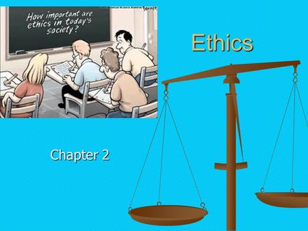 Ethics Chapter 2. Introduction Ethics are human values that describe how one lives and what we term as “Correct” behavior Ethics are human values that.