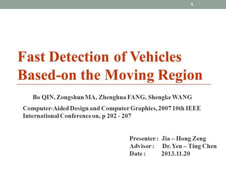 Bo QIN, Zongshun MA, Zhenghua FANG, Shengke WANG Computer-Aided Design and Computer Graphics, 2007 10th IEEE International Conference on, p 202 - 207 Presenter.