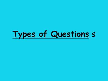 Types of Questions s. Understanding (U) Understanding questions are identified for you as “U”. The questions are expressed in many different ways. You.