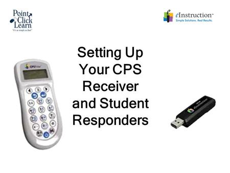 Setting Up Your CPS Receiver and Student Responders.