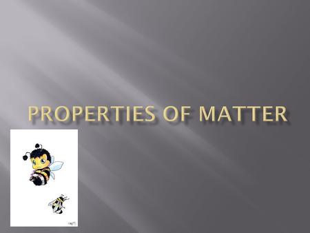 Properties of Matter.