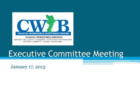 Executive Committee Meeting January 17, 2013. Introductions (as necessary) Determine quorum.