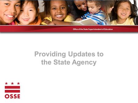 Providing Updates to the State Agency. Providing Updates I know I was supposed to do something?