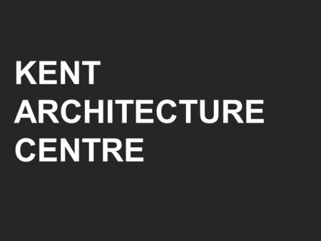 KENT ARCHITECTURE CENTRE. 3 topics About us The National Planning Policy Framework –Engaging communities in planning –Policy and plan making support –Development.