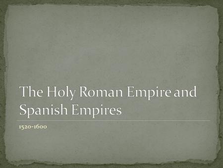 1520-1600. Title: King of Burgundy, Castile, Aragon, Naples and Sicily, Austria, King of the Romans, and Holy Roman Empire Grandparents: Isabella.