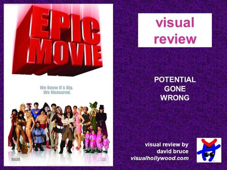 POTENTIAL GONE WRONG visual review visual review by david bruce visualhollywood.com.