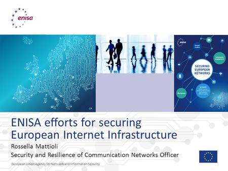 ENISA efforts for securing European Internet Infrastructure