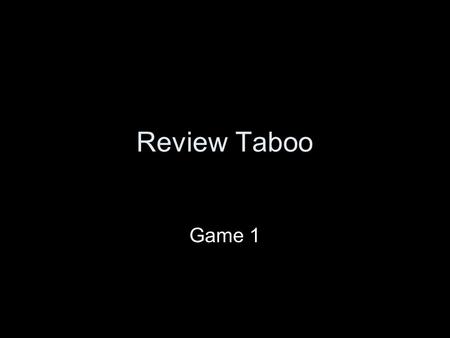 Review Taboo Game 1. The Rules: Review Taboo You and your partner will sit up front, one facing the screen and one facing away. Partner A will try and.