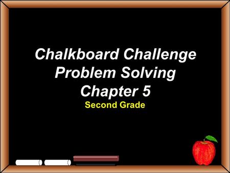 Chalkboard Challenge Problem Solving Chapter 5 Second Grade.