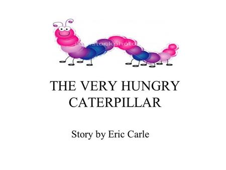 THE VERY HUNGRY CATERPILLAR