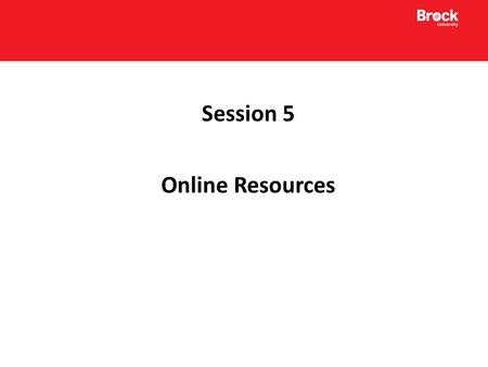 Session 5 Online Resources. Teacher Resources Canada’s History Magazine [http://www.canadashistory.ca/Magazine] Canadian Broadcasting Corporation (CBC)