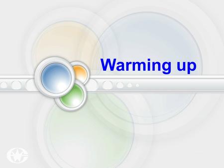 Warming up. because of come up actually base at present make use of such as command request play a part in recognize straight Vocabulary learning: