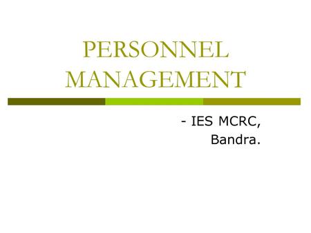 PERSONNEL MANAGEMENT - IES MCRC, Bandra.. Compensation Plans- Perquisites & Bonus - Lecture 5A.