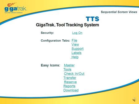 Security: Log OnLog On Configuration Tabs: File File View Support Labels Help Easy Icons: MasterMaster Tools Check In/Out Transfer Reserve Reports Download.