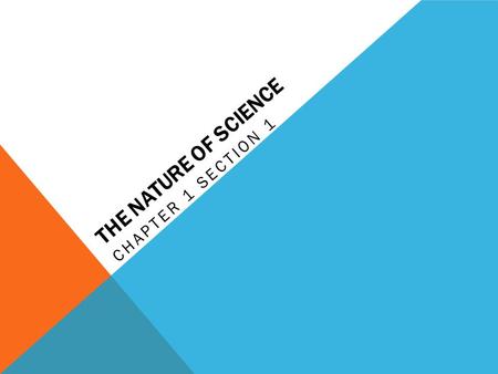 THE NATURE OF SCIENCE CHAPTER 1 SECTION 1. SCIENCE JOURNAL Open your book to page 4. Read the title, section headings and main ideas. Read the Yellow.