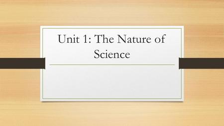 Unit 1: The Nature of Science