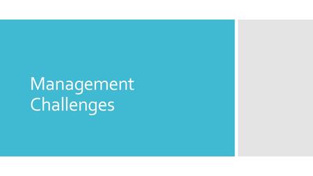 Management Challenges. What We Will Be Looking At  Communication  Conflict Management  Stress Management  Motivation.