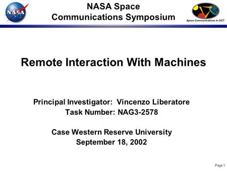 Page 1 Remote Interaction With Machines Principal Investigator: Vincenzo Liberatore Task Number: NAG3-2578 Case Western Reserve University September 18,