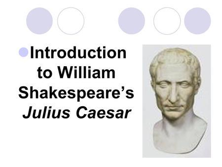 Introduction to William Shakespeare’s Julius Caesar