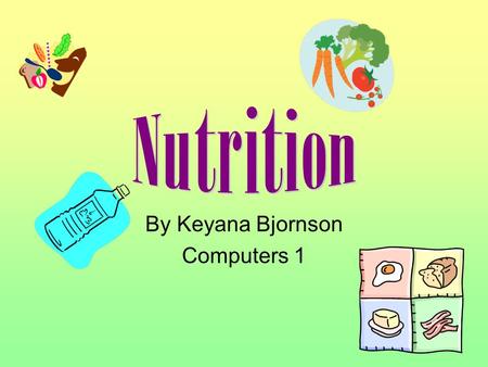 By Keyana Bjornson Computers 1 Provide energy for the body Are broken down for fuel Two types: –Complex (starches) –Simple(sugars) Simple carbs clumped.