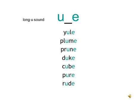 long u sound u_e yule plume prune duke cube pure rude.