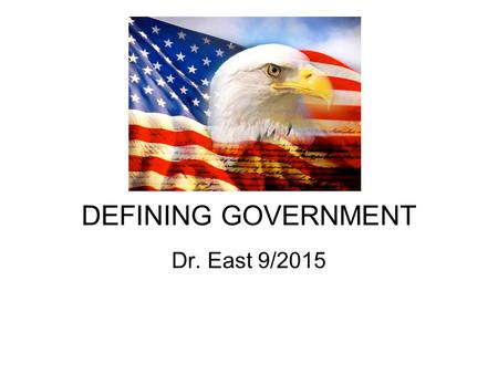 DEFINING GOVERNMENT Dr. East 9/2015. Think! Why do we need government? Ex.________________________ By Augstine Rodin, French Scuptor, 1902.