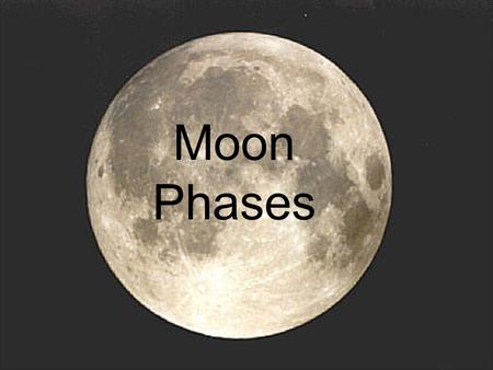 Moon Phases. Half of the moon is always lit by the sun. As the moon orbits the Earth, we see different parts of the lighted area.