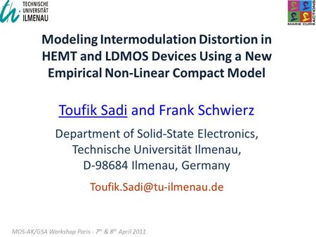 Modeling Intermodulation Distortion in HEMT and LDMOS Devices Using a New Empirical Non-Linear Compact Model Toufik Sadi and Frank Schwierz Department.