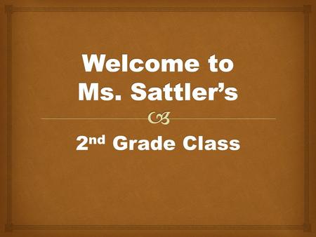 2 nd Grade Class.   7:50-8:15- Arrival  8:20-8:25- Announcements  8:25-8:55- Intervention Time  8:55-9:45- Reading  9:45-10:20- Language Arts (Workstations)