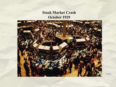 Stock Market Crash October 1929 [Corel]. United States-Economy Economic Boom Lending money “Bull Market” More risk takers, buying stock on margin, bought.