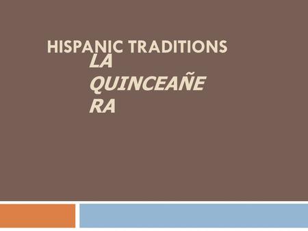 Hispanic Traditions La Quinceañera.