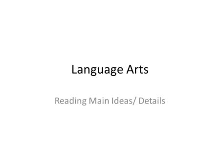 Language Arts Reading Main Ideas/ Details. 1. Some people keep skunks for pets. How do you think they do this? You know that skunks can smell very bad.