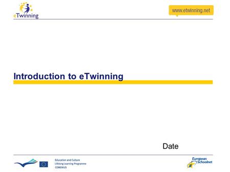 Introduction to eTwinning Date. Concept of eTwinning.