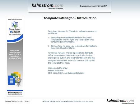 Templates Manager for SharePoint solves two common problems:  Searching among different kinds of document templates to find the right one can be both.