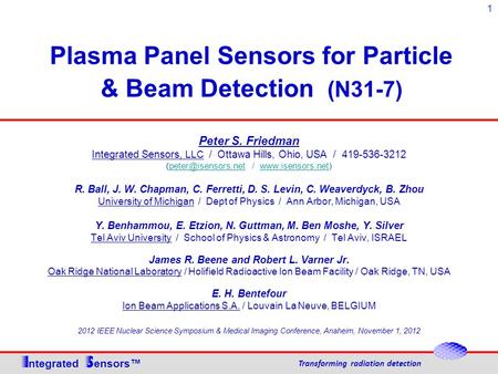 1 Plasma Panel Sensors for Particle & Beam Detection (N31-7) Peter S. Friedman Integrated Sensors, LLC / Ottawa Hills, Ohio, USA / 419-536-3212