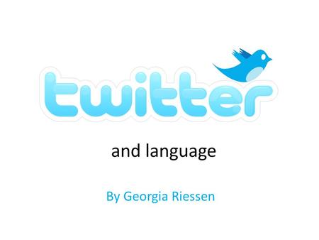 By Georgia Riessen. Introduction Online social networking and micro-blogging service Users send and read text-based tweets Maximum 140 characters Over.